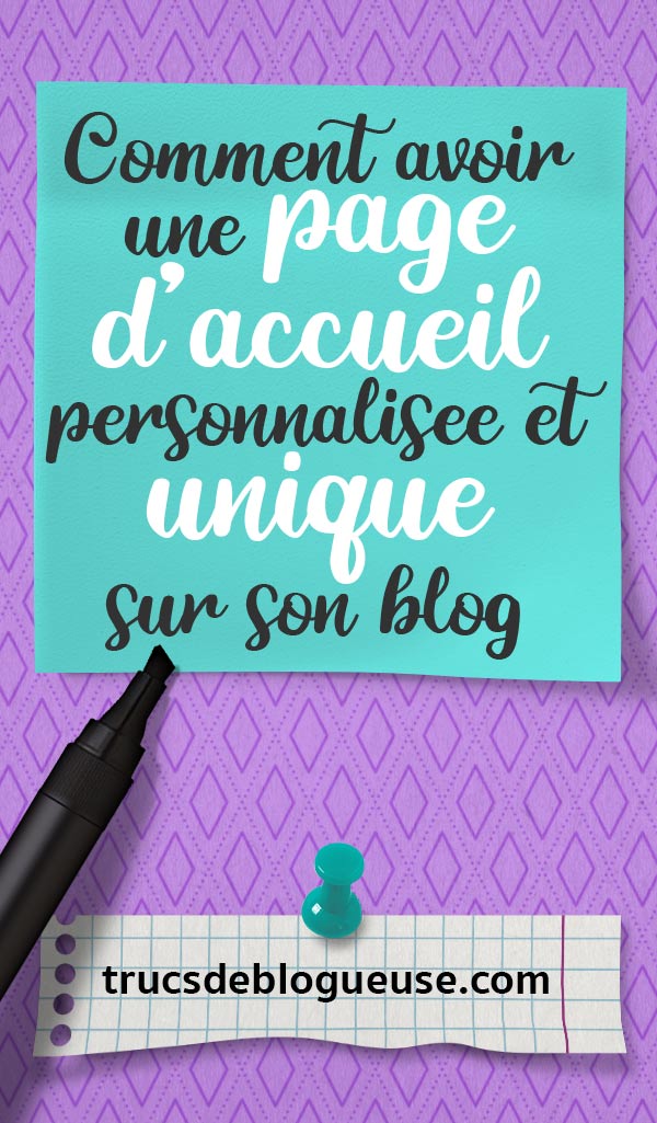 Comment Personnaliser La Page D'accueil De Son Blog -Trucs De Blogueuse